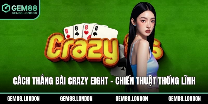 Cách thắng bài Crazy Eight
