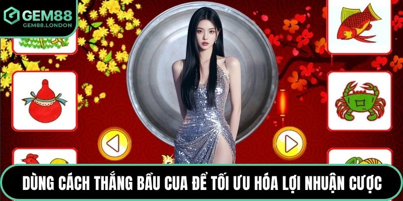 Dùng cách thắng bầu cua để tối ưu hóa lợi nhuận cược