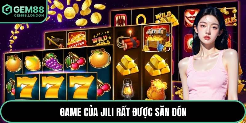 Game của Jili rất được săn đón