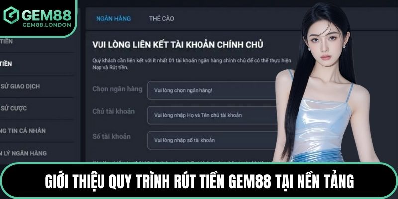 Giới thiệu quy trình rút tiền GEM88 tại nền tảng