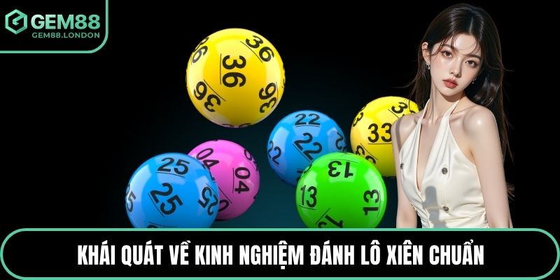 Khái quát về kinh nghiệm đánh lô xiên chuẩn