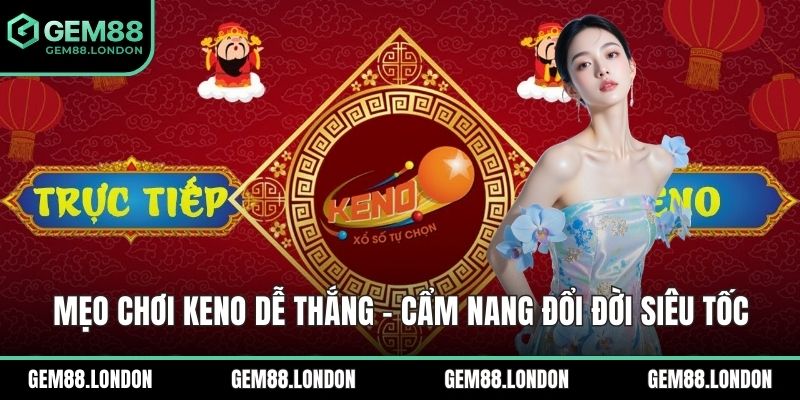 Mẹo chơi Keno dễ thắng